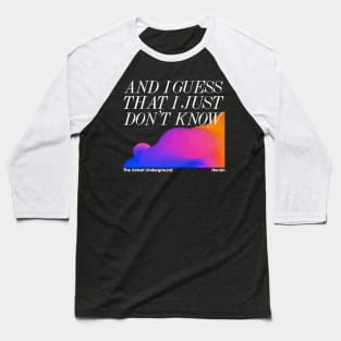 The Velvet Underground / Heroin - Minimalist Lyric Artwork Design Baseball T-Shirt